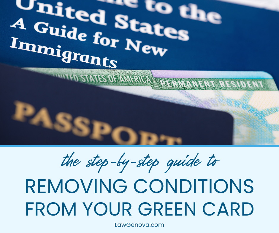The Step-by-Step Guide for Removing Conditions on Your Green Card