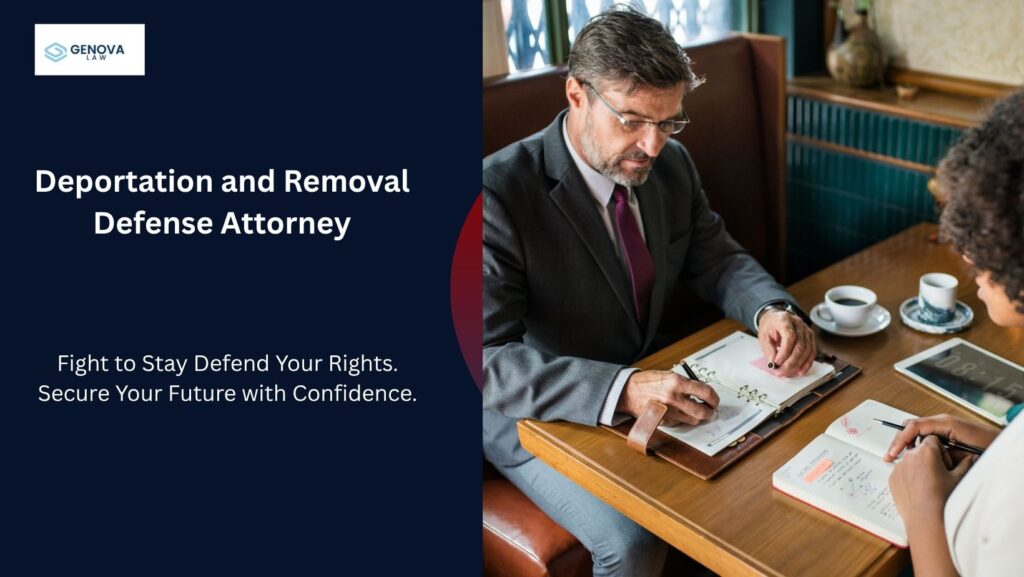 Deportation and Removal Defense Attorney